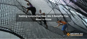 Netting-Installation-Near-Me-5-Benefits-You-Need-to-Know-600x268