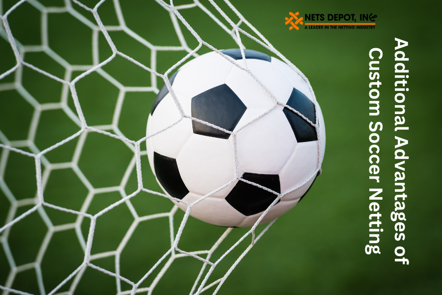 Additional Advantages of Custom Soccer Netting