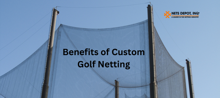 Benefits of Custom Golf Netting